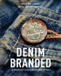 Denim Branded: Jeanswear's Evolving Design Details - Nick Williams (ISBN: 9780764355776)