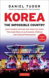 Korea: The Impossible Country - Daniel Tudor (ISBN: 9780804846394)