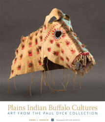 Plains Indian Buffalo Cultures - Emma I Hansen, Arthur Amiotte (ISBN: 9780806160115)