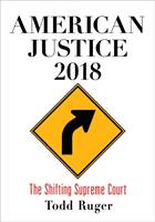 American Justice 2018: The Shifting Supreme Court (ISBN: 9780812250855)