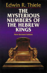 Mysterious Numbers of the Hebrew Kings - E. R. Thiele (ISBN: 9780825438257)