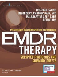 Eye Movement Desensitization and Reprocessing (EMDR) Scripted Protocols and Summary Sheets - Marilyn Luber (ISBN: 9780826194718)