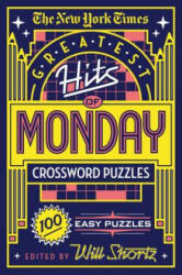 The New York Times Greatest Hits of Monday Crossword Puzzles: 100 Easy Puzzles (ISBN: 9781250198341)