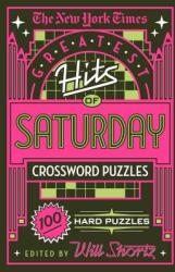The New York Times Greatest Hits of Saturday Crossword Puzzles: 100 Hard Puzzles (ISBN: 9781250198396)