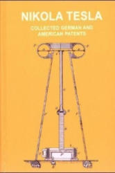 Tesla-Patente. German, American and British Patents - Nikola Tesla (2000)