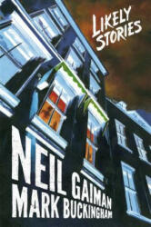 Neil Gaiman's Likely Stories - Neil Gaiman, Mark Buckingham, Mark Buckingham (ISBN: 9781506705309)