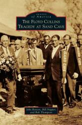 The Floyd Collins Tragedy at Sand Cave (ISBN: 9781540214478)
