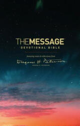 The Message Devotional Bible: Featuring Notes & Reflections from Eugene H. Peterson (ISBN: 9781631468223)