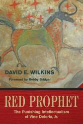 Red Prophet: The Punishing Intellectualism of Vine Deloria Jr. (ISBN: 9781682751657)