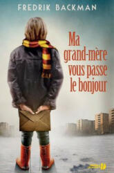 FRE-MA GRAND-MERE VOUS PASSE L - Fredrik Backman, Laurence Mennerich (ISBN: 9782258114821)