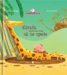Girafa care nu voia sa se spele - Christine Beigel, Herve Le Goff (ISBN: 9789733410591)