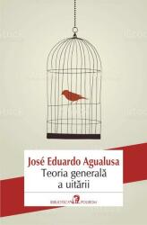 Teoria generala a uitarii - Jose Eduardo Agualusa Traducere din limba portugheza de Simina Popa (ISBN: 9789734676033)