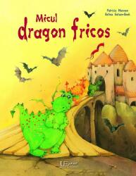 Micul dragon fricos - Patricia Mennen, Betina Gotzen-Beek (ISBN: 9786067043044)