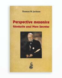 Perspective masonice. Gândurile unui Mare Secretar (ISBN: 9789738586437)