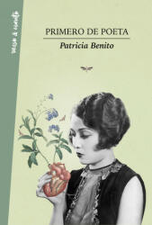 Primero de poeta - PATRICIA BENITO (ISBN: 9788403517455)