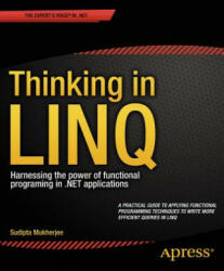 Thinking in LINQ - Sudipta Mukherjee (ISBN: 9781430268451)