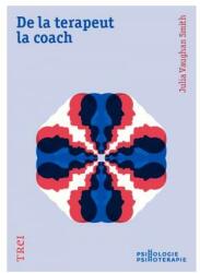 De la terapeut la coach (ISBN: 9786064004963)