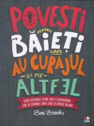 Povesti pentru baieti care au curajul sa fie altfel - Ben Brooks (ISBN: 9786063331053)