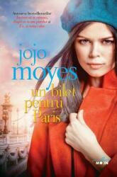 Un bilet pentru Paris - Jojo Moyes (ISBN: 9786063330704)