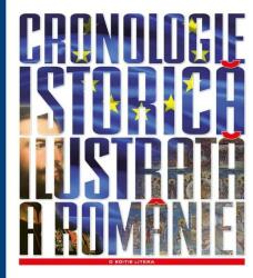 Cronologie istorica ilustrata a Romaniei - Gheorghe Iacob, Tudor Salajean (ISBN: 9786063329067)