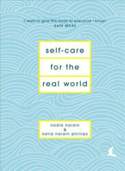 Self-Care for the Real World - Nadia Narain (2017)