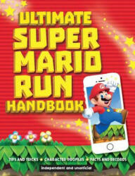 Ultimate Super Mario Run Handbook - Chris Scullion (2017)