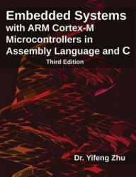 Embedded Systems with Arm Cortex-M Microcontrollers in Assembly Language and C - Yifeng Zhu (2017)