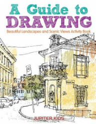 A Guide to Drawing Beautiful Landscapes and Scenic Views Activity Book - Jupiter Kids (2016)