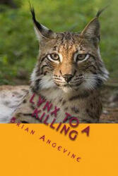 Lynx to a Killing - Brian G Angevine (2013)