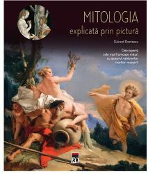 Mitologia explicata prin pictura - Gerard Denizeau (ISBN: 9786060060772)