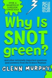 Why is Snot Green? - And Other Extremely Important Questions (ISBN: 9781447273028)