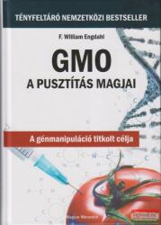 GMO - A pusztítás magjai (ISBN: 9786155647680)