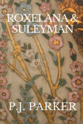 Roxelana & Suleyman (ISBN: 9780998685625)