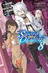 Is It Wrong to Try to Pick Up Girls in a Dungeon? , Sword Oratoria Vol. 8 (ISBN: 9781975327798)