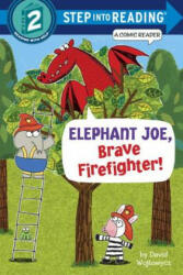 Elephant Joe, Brave Firefighter! (Step into Reading Comic Reader) - David Wojtowycz (ISBN: 9780385374064)