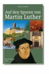 Auf den Spuren von Martin Luther - Matthias Gretzschel (ISBN: 9783831905638)