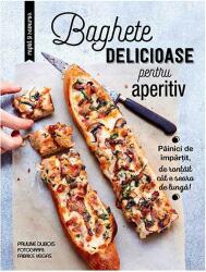 Baghete delicioase pentru aperitiv - Larousse (ISBN: 9786060061328)
