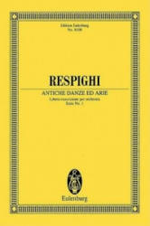 ANTICHE DANZE ED ARIE - OTTORINO RESPIGHI (ISBN: 9783795764609)