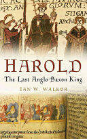 Harold: The Last Anglo-Saxon King (ISBN: 9780750937634)