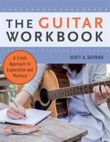 The Guitar Workbook: A Fresh Approach to Exploration and Mastery (ISBN: 9780190660826)