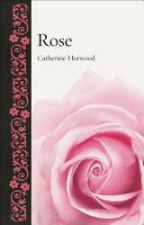 Rose (ISBN: 9781789140132)