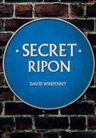 Secret Ripon (ISBN: 9781445672168)