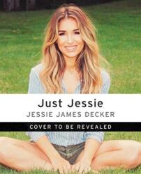 Just Jessie - Jessie James Decker (ISBN: 9780062851376)