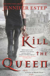 Kill the Queen - Jennifer Estep (ISBN: 9780062797612)