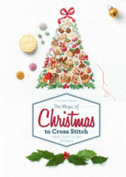 The Magic of Christmas to Cross Stitch: French Charm for Your Stitchwork (ISBN: 9780764354618)