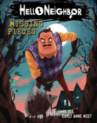 Hello Neighbor! : Missing Pieces - Carly Anne West (2018)