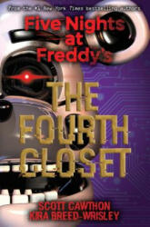 Five Nights at Freddy's: The Fourth Closet - Scott Cawthon, Kira Breed-Wrisley (2018)