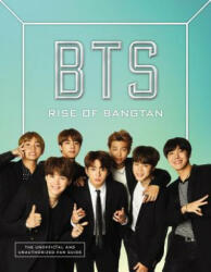 BTS: Rise of Bangtan - Cara J. Stevens (2018)