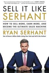 Sell It Like Serhant - Ryan Serhant (2018)