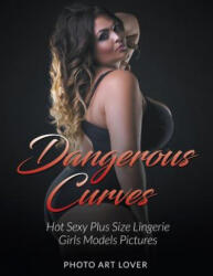 Dangerous Curves: Hot Sexy Plus Size Lingerie Girls Models Pictures - Photo Art Lover (2016)